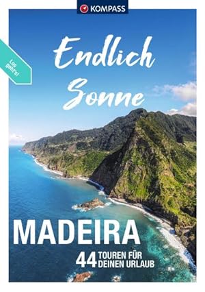 Bild des Verkufers fr KOMPASS Endlich Sonne - Madeira : 44 Touren fr deinen Urlaub zum Verkauf von AHA-BUCH GmbH