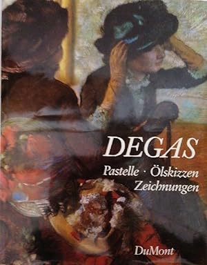 Edgar Degas. Pastelle, Ölskizzen und Zeichnungen