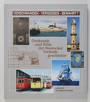 Verschwunden - Vergessen - Bewahrt - Denkmale und Erbe der Rostocker Technikgeschichte