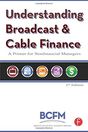 Imagen del vendedor de Understanding Broadcast and Cable Finance: A Primer for Nonfinancial Managers a la venta por WeBuyBooks