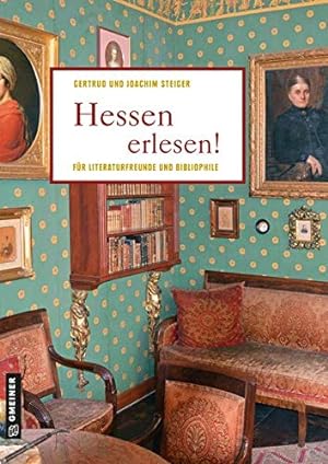 Bild des Verkufers fr Hessen erlesen! : Fr Literaturfreunde und Bibliophile. zum Verkauf von nika-books, art & crafts GbR
