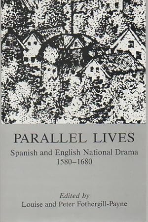 Immagine del venditore per Parallel Lives: Spanish and English Drama, 1580-1680 venduto da WeBuyBooks