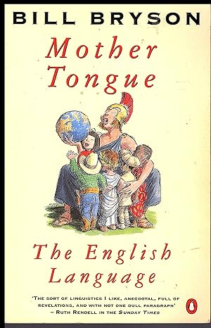 Mother Tongue: The English Language by Bill Bryson 1991