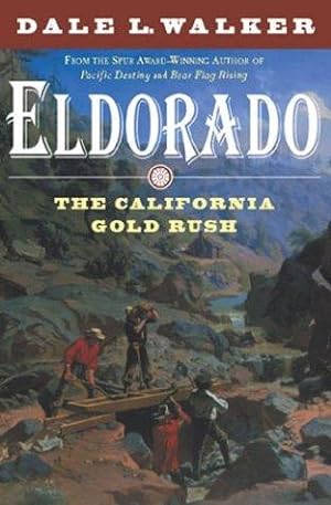Bild des Verkufers fr Eldorado: The California Gold Rush zum Verkauf von WeBuyBooks