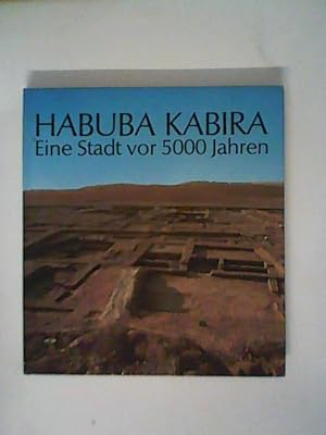 Seller image for Habuba Kabira : eine Stadt vor 5000 Jahren for sale by ANTIQUARIAT FRDEBUCH Inh.Michael Simon