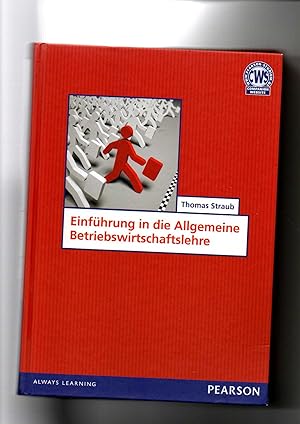 Seller image for Thomas Straub, Einfhrung in die allgemeine Betriebswirtschaftslehre for sale by sonntago DE