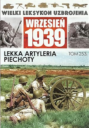 THE GREAT LEXICON OF POLISH WEAPONS 1939. VOL. 253: POLISH INFANTRY LIGHT ARTILLERY