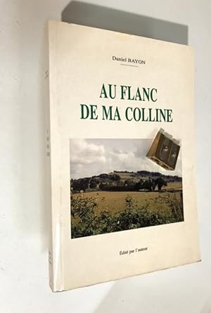 Au flanc de ma colline. (Souvenirs de jeunesse).