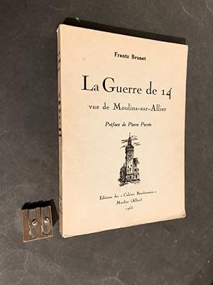 La Guerre de 14 vue de Moulins-sur-Allier. Journal d'un "Service Auxiliaire". (1915-1918).