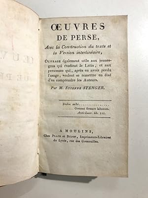 ?uvres de Perse,. Avec la Construction du texte et la Version interlinéaire, Ouvrage également ut...