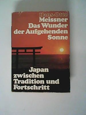 Seller image for Das Wunder der aufgehenden Sonne. Japan zwischen Tradition und Fortschritt for sale by ANTIQUARIAT FRDEBUCH Inh.Michael Simon