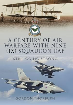 Bild des Verkufers fr Century of Air Warfare With Nine Squadron, Raf : Still Going Strong zum Verkauf von GreatBookPricesUK