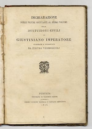 Dichiarazione delle figure spettanti al primo volume delle Istituzioni civili di Giustiniano impe...