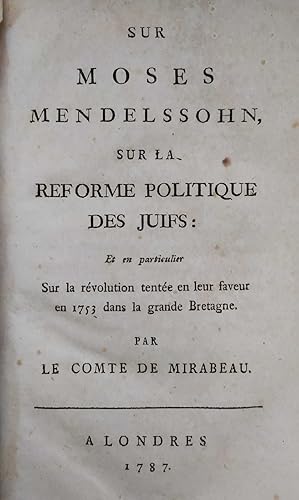 SUR MOSES MENDELSSOHN, SUR LA REFORME POLITIQUE DES JUIFS : ET EN PARTICULIER SUR LA REVOLUTION T...