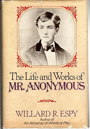 Image du vendeur pour The Life and Works of Mr. Anonymous mis en vente par Dorley House Books, Inc.
