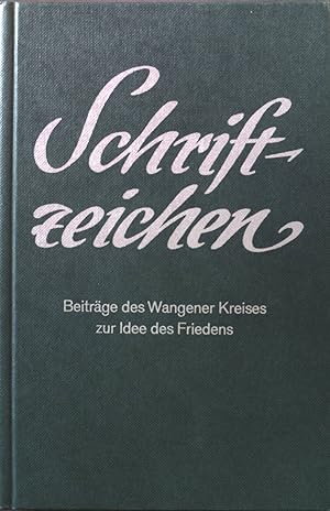 Image du vendeur pour Schriftzeichen : Beitrge des Wangener Kreises zur Idee des Friedens. mis en vente par books4less (Versandantiquariat Petra Gros GmbH & Co. KG)
