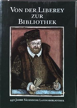 Bild des Verkufers fr Von der Liberey zur Bibliothek : 440 Jahre Schsische Landesbibliothek. zum Verkauf von books4less (Versandantiquariat Petra Gros GmbH & Co. KG)