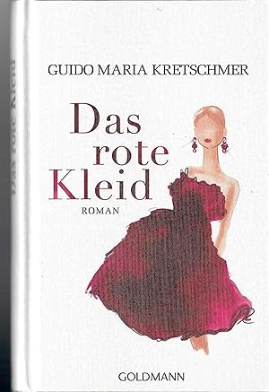 Das rote Kleid - Roman; Illustrationen von Guido Maria Kretschmer - 1. Auflage 2018