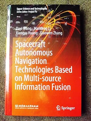 Seller image for Spacecraft Autonomous Navigation Technologies Based on Multi-source Information Fusion for sale by Lacey Books Ltd