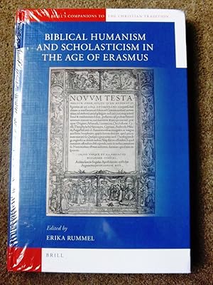 Biblical Humanism and Scholasticism in the Age of Erasmus (Brill's Companions to the Christian Tr...