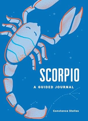 Seller image for Scorpio: A Guided Journal: A Celestial Guide to Recording Your Cosmic Scorpio Journey (Astrological Journals) by Stellas, Constance [Hardcover ] for sale by booksXpress