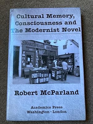 Cultural Memory, Consciousness, and The Modernist Novel