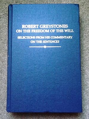 Bild des Verkufers fr Robert Greystones on the Freedom of the Will: Selections from his Commentary on the Sentences zum Verkauf von Lacey Books Ltd