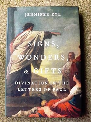 Signs, Wonders, and Gifts: Divination in the Letters of Paul