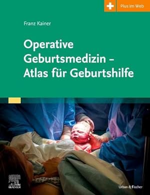 Bild des Verkufers fr Operative Geburtsmedizin - Atlas fr Geburtshilfe zum Verkauf von AHA-BUCH GmbH