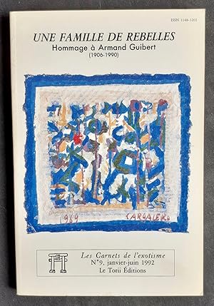 Les Carnets de l'exotisme N°9, janvier-juin 1992 : Une famille de rebelles, hommage à Armand Guib...