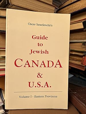 Oscar Israelowitz's Guide to Jewish Canada and U.S.A.: Eastern Provinces, Vol. 1