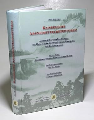 Bild des Verkufers fr Kaiserliche Arzneimittelrezepturen. Ausgewhlte Verschreibungen fr Kaiserwitwe Ci-Xi und Kaiser Guang-Xu mit Kommentaren. Aus der Reihe: Klassiker der Traditionellen Chinesischen Medizin. Aus dem Chinesischen von You Benlin. Aus dem Englischen von Maria Michalitsch. zum Verkauf von Antiquariat Dr. Lorenz Kristen