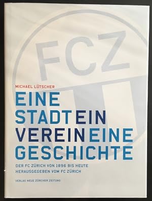 Immagine del venditore per eine Stadt ein Verein eine Geschichte: der FC Zrich von 1896 bis heute. venduto da Antiquariat Im Seefeld / Ernst Jetzer