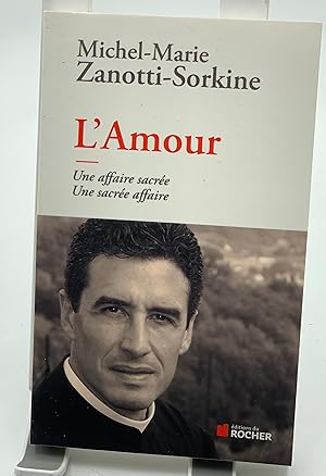 Image du vendeur pour L'Amour: une affaire sacre, une sacre affaire mis en vente par Lioudalivre