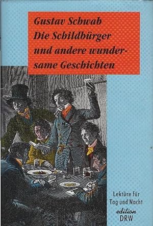 Bild des Verkufers fr Die Schildbrger und andere wundersame Geschichten. Gustav Schwab. [Ausw. .: Diedrich Genth] / Lektre fr Tag und Nacht; Edition DRW zum Verkauf von Schrmann und Kiewning GbR