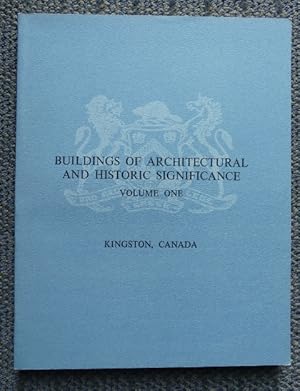 Immagine del venditore per CITY OF KINGSTON ONTARIO: BUILDINGS OF HISTORIC AND ARCHITECTURAL SIGNIFICANCE. VOLUME I. venduto da Capricorn Books