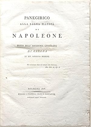 Panegirico alla Sacra Maestà di Napoleone detto nell'Accademia letteraria di Cesena li XVI Agosto...