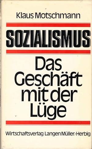 Bild des Verkufers fr Sozialismus : d. Geschft mit d. Lge. zum Verkauf von Schrmann und Kiewning GbR