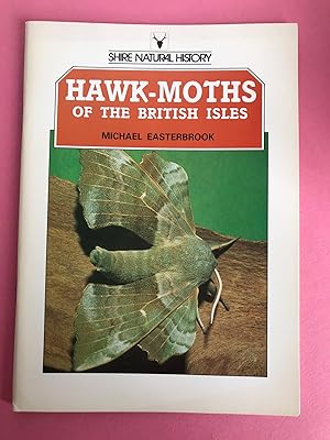 Seller image for HAWK-MOTHS OF THE BRITISH ISLES (Shire Natural History) for sale by LOE BOOKS