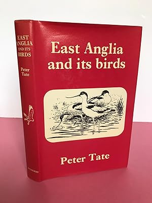 Seller image for EAST ANGLIA AND ITS BIRDS for sale by LOE BOOKS