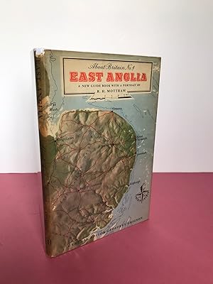 Seller image for ABOUT BRITAIN NO. 4 EAST ANGLIA A NEW GUIDE BOOK WITH PORTRAIT BY R.H. MOTTRAM [From the Library of Eric Hosking] for sale by LOE BOOKS