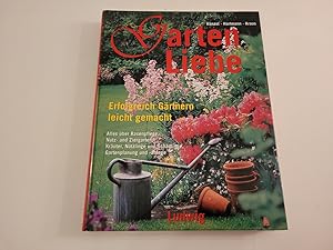 Garten-Liebe. Erfolgreich Gärtnern leicht gemacht.