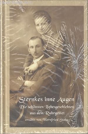 Bild des Verkufers fr Sternkes inne Augen. Die schnsten Liebesgeschichten aus dem Ruhrgebiet. zum Verkauf von Antiquariat-Plate