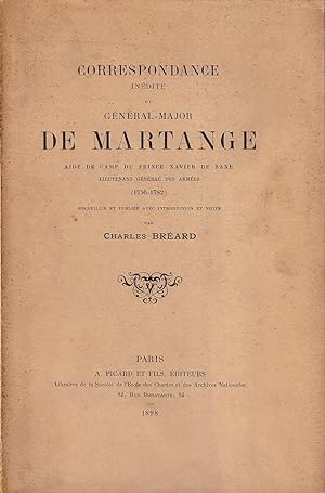 Correspondance inédite du Général Major de Martange, aide de Camp du Prince Xavier de Saxe, Lieut...