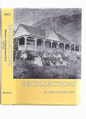 Recollections: Memoirs of John Dominis Holt 1919 - 1935 ( Autobiography / Hawaiian / Hawai'i / Ha...