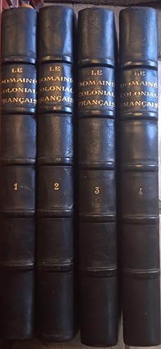 Le domaine colonial français, 4 tomes