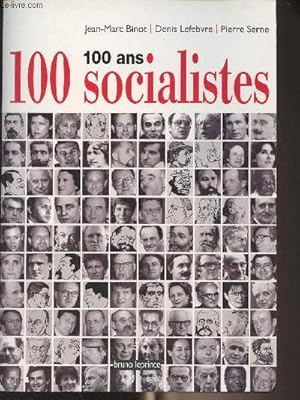 Bild des Verkufers fr 100 ans, 100 socialistes zum Verkauf von Le-Livre