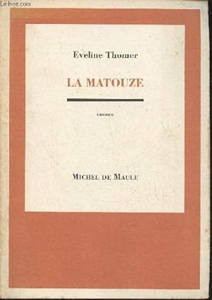 Bild des Verkufers fr La matouze- roman zum Verkauf von Le-Livre