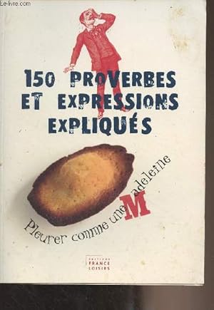 Image du vendeur pour 150 proverbes et expressions expliqus mis en vente par Le-Livre