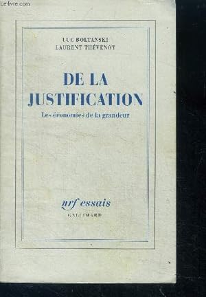 Bild des Verkufers fr De la justification - Les economies de la grandeur - nrf essais zum Verkauf von Le-Livre